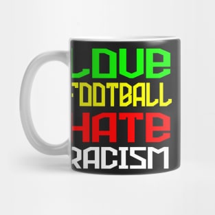 Love Football Hate Racism Mug